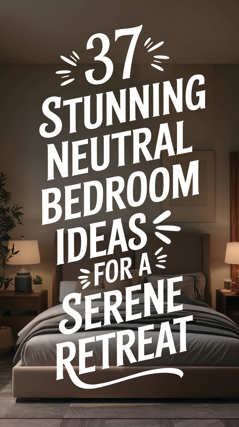 37 stunning neutral bedroom id 1